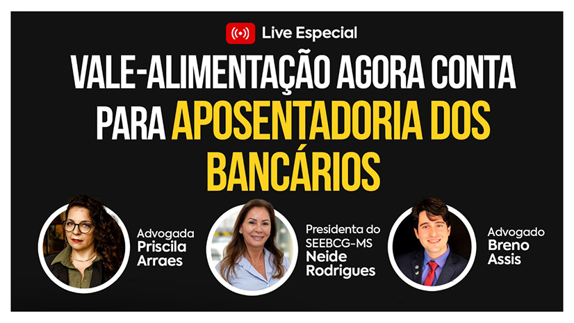 Live sobre incorporação do vale-alimentação na aposentadoria